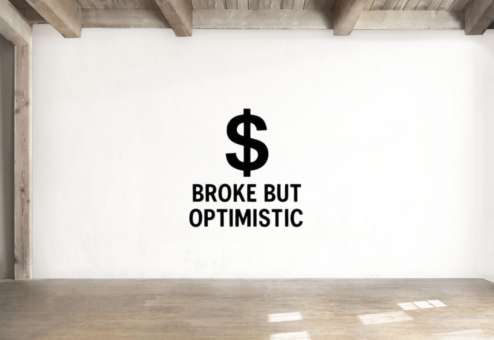 Broke But Optimistic - Funny Banking Wall Decal Vinyl Sticker Removable