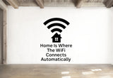 Home Is Where The WiFi Connects Automatically - Funny Entryway Wall Decal Vinyl Sticker Removable