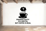 Productivity is a Myth, But Coffee is Real - Home Office Wall Decal Vinyl Sticker Removable