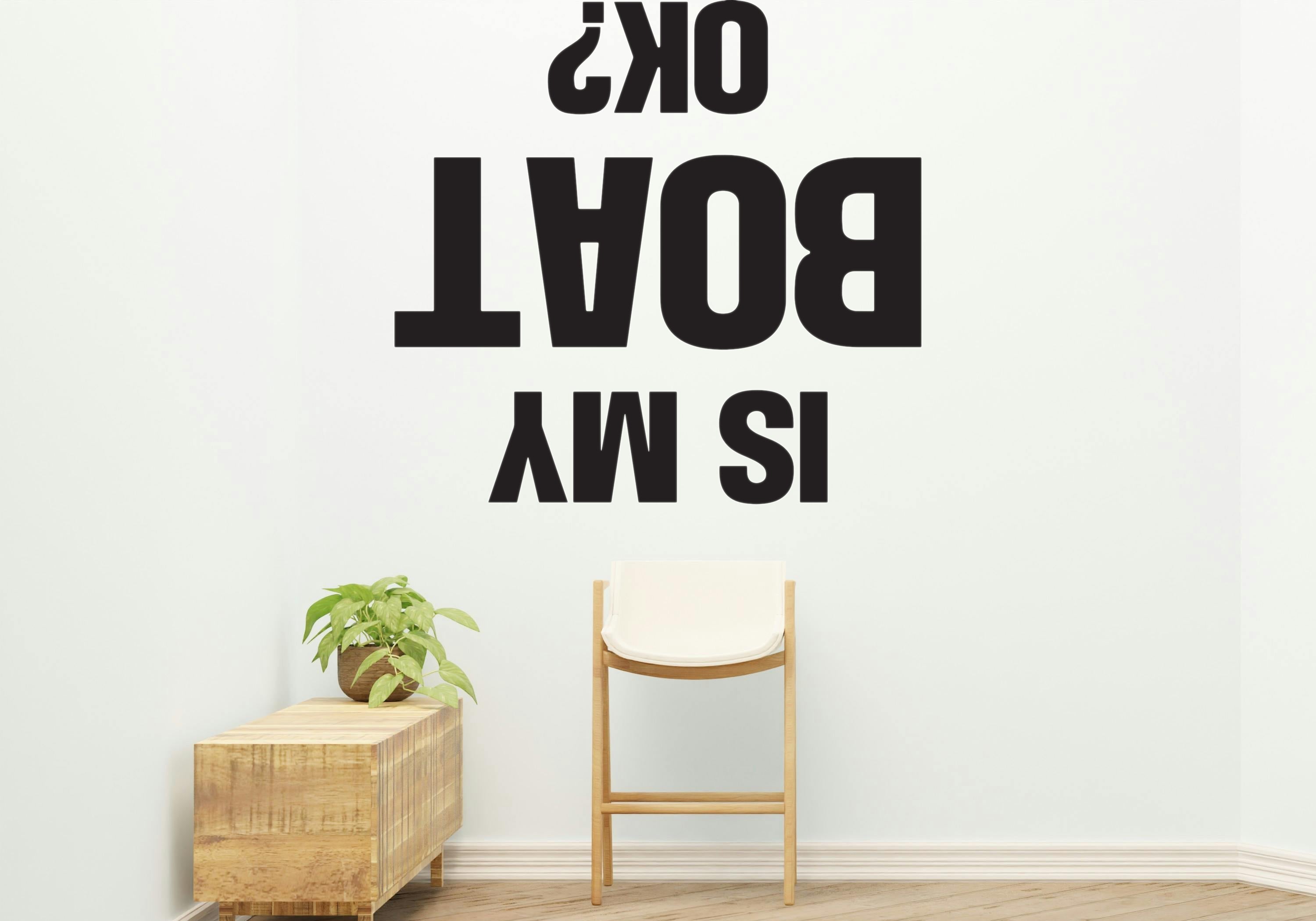 Is my boat OK? Style 2 Removable Vinyl Decal for Interior Walls