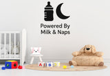 Powered By Milk & Naps - Funny Baby Room Wall Decal Vinyl Sticker Removable