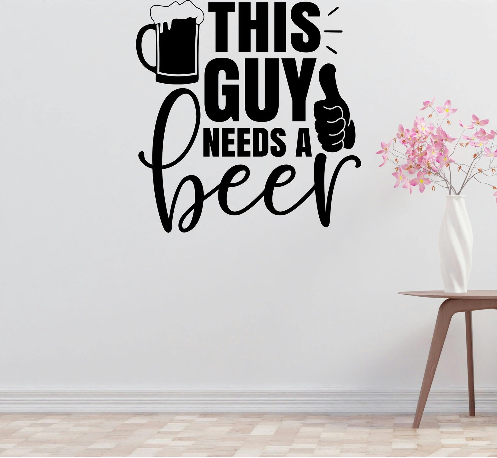 Guy Needs Beer Removable Vinyl Decal for Interior Walls
