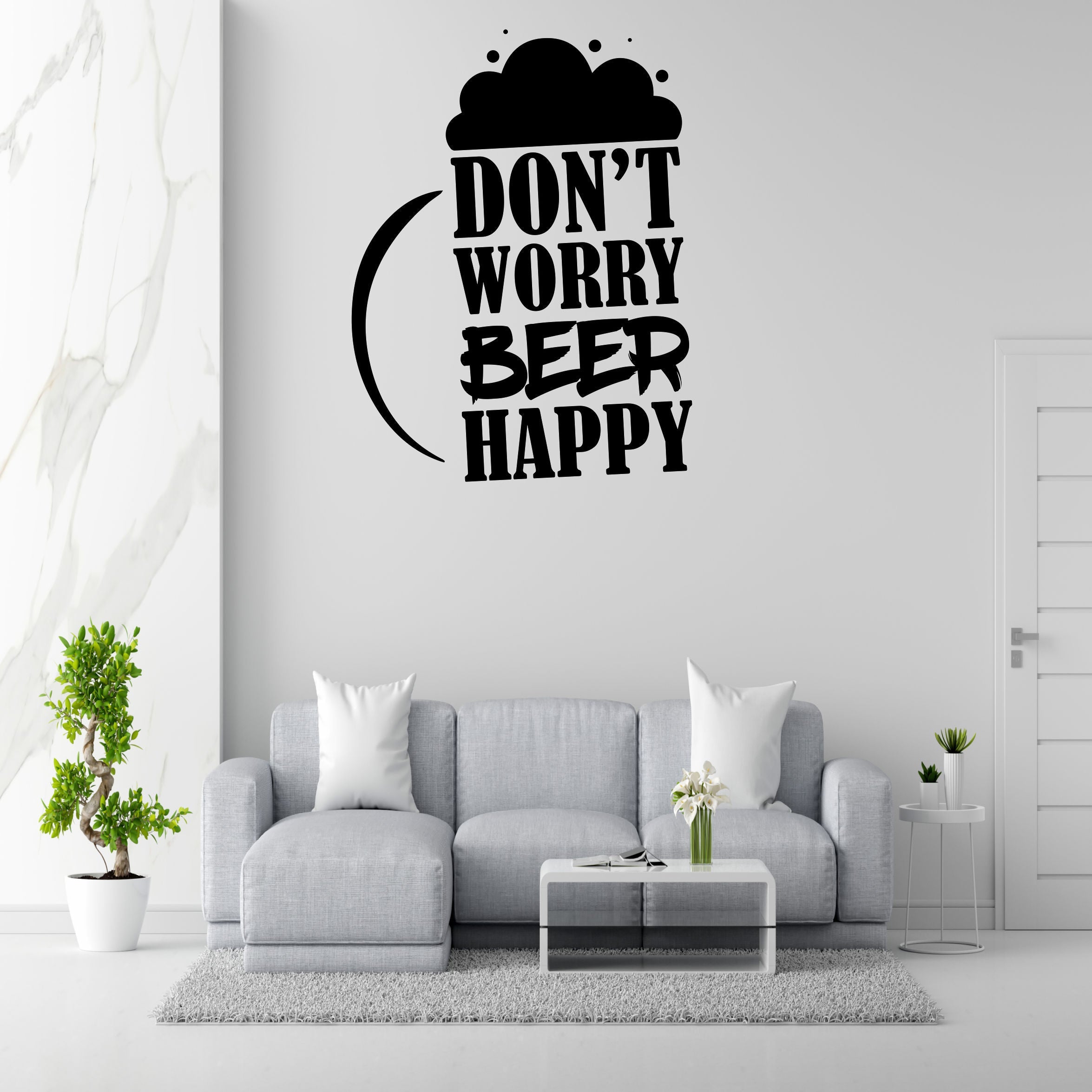 Don't Worry Beer Removable Vinyl Decal for Interior Walls
