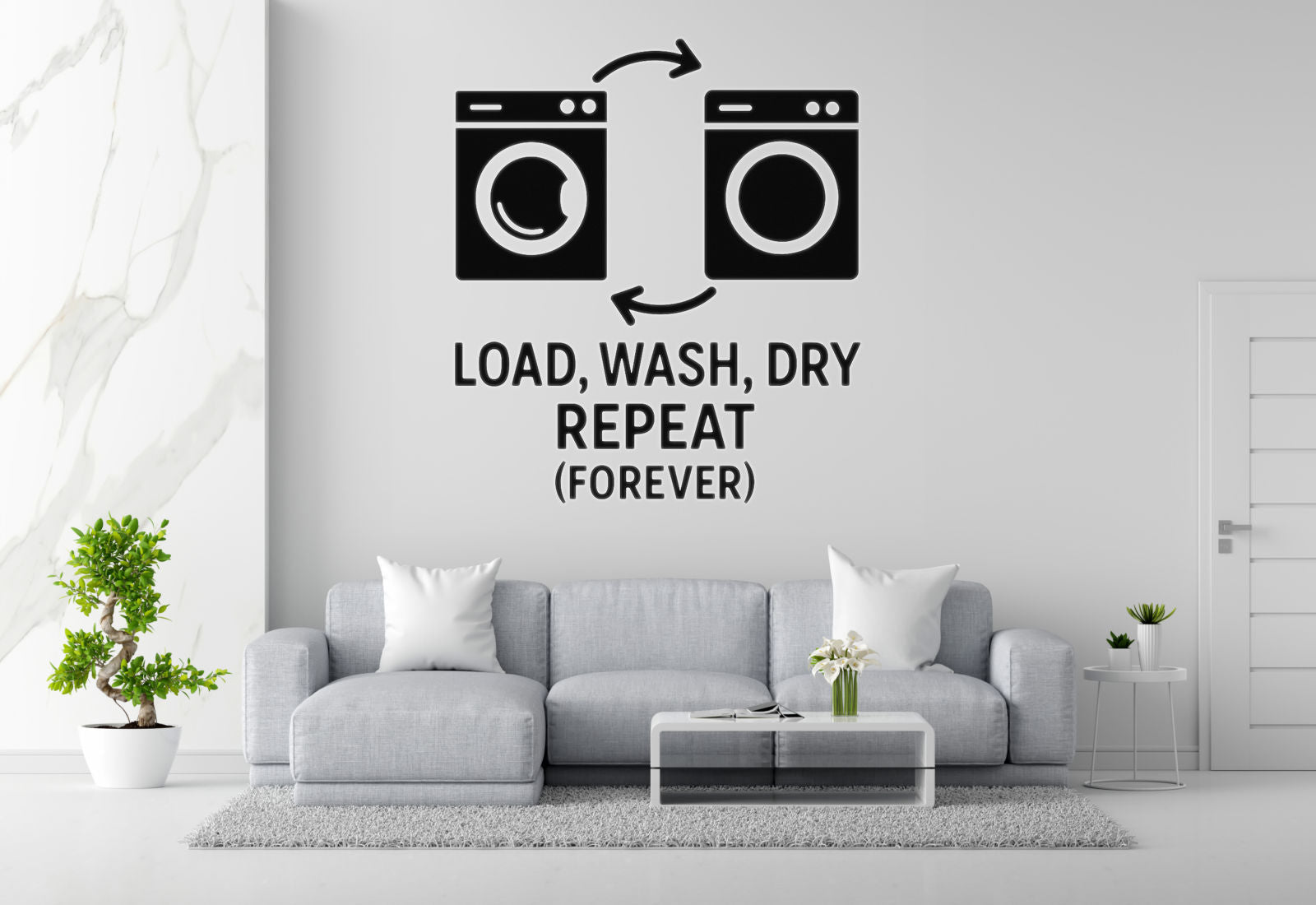 Load, Wash, Dry, Repeat (Forever) - Funny Laundry Room Wall Decal Vinyl Sticker Removable