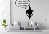 Knock Knock. Who's There? Oh, It's You. - Funny Entryway Wall Decal Vinyl Sticker Removable
