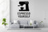Espresso Yourself Removable Vinyl Decal for Indoor Walls