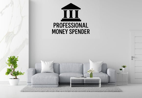 Professional Money Spender - Funny Banking Wall Decal Vinyl Sticker Removable