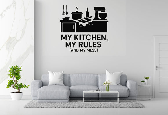 My Kitchen, My Rules (And My Mess) - Funny Kitchen Wall Decal Vinyl Sticker Removable