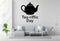 Tea Riffic Day Removable Vinyl Decal for Indoor Walls