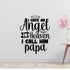 I have an angel in heaven I call him Papa Removable Vinyl Decal for Interior Walls