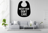 Messy Hair Don't Care - Baby Bib Wall Decal Vinyl Sticker Removable