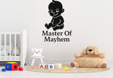 Master Of Mayhem - Funny Baby Room Wall Decal Vinyl Sticker Removable