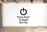 Press Start To Begin My Day - Funny Gamer Wall Decal Vinyl Sticker Removable