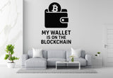 My Wallet is on the Blockchain - Bitcoin Wall Decal Vinyl Sticker Removable