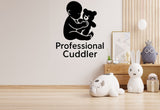 Professional Cuddler - Funny Baby Room Wall Decal Vinyl Sticker Removable