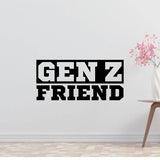 Gen Z Friend Removable Vinyl Decal for Interior Walls
