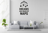 Dreams Are Made Of Naps - Baby Mobile Wall Decal Vinyl Sticker Removable