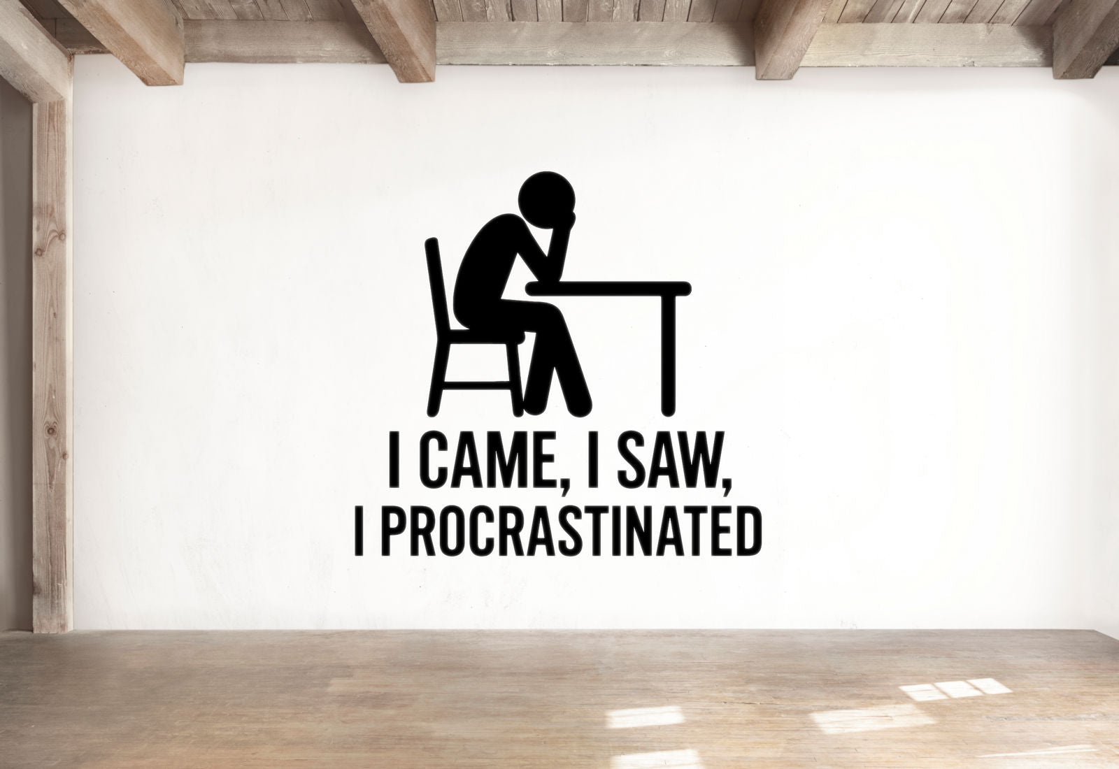 I Came, I Saw, I Procrastinated - Home Office Wall Decal Vinyl Sticker Removable