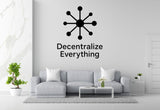 Decentralize Everything - Bitcoin Wall Decal Vinyl Sticker Removable