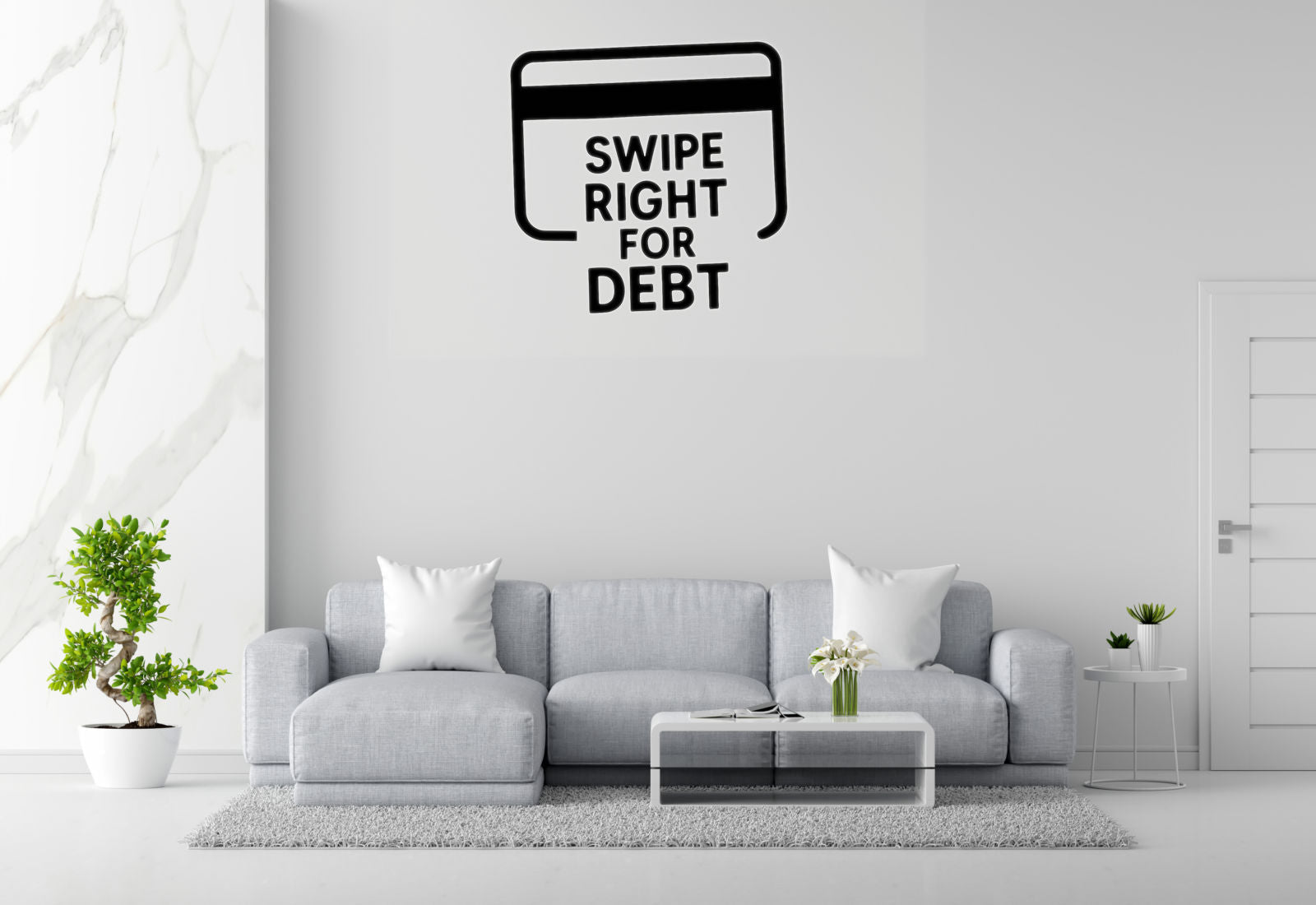 Swipe Right For Debt - Funny Banking Wall Decal Vinyl Sticker Removable