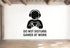 Do Not Disturb: Gamer At Work - Funny Gamer Wall Decal Vinyl Sticker Removable