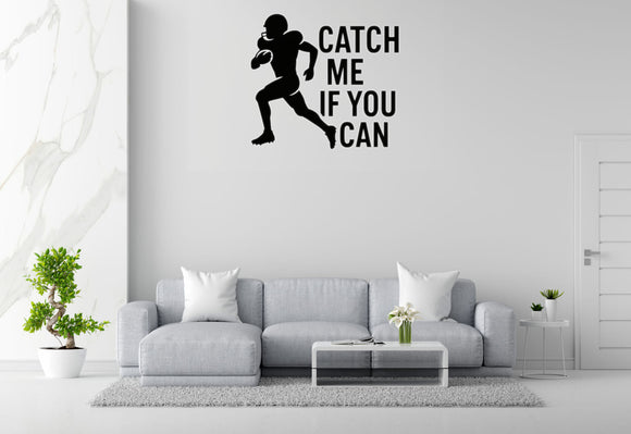 Catch Me if You Can - Football Sports Wall Decal Vinyl Sticker Removable