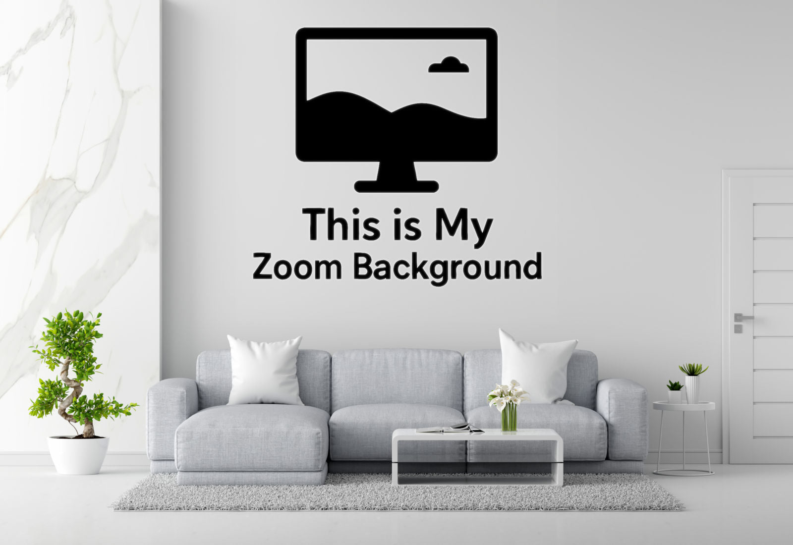This is My Zoom Background - Funny Home Office Wall Decal Vinyl Sticker Removable