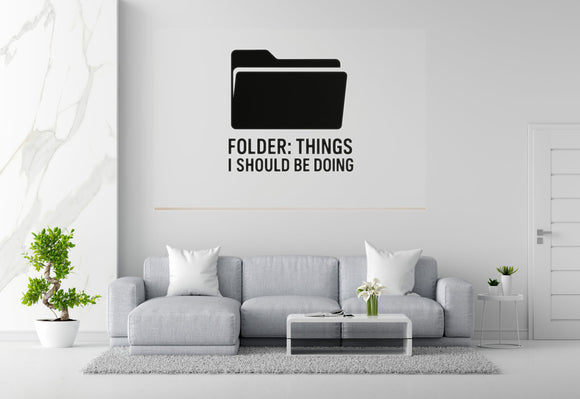 Folder: Things I Should Be Doing - Computer Folder Wall Decal Vinyl Sticker Removable