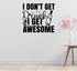 Get Drunk Get Awesome Removable Vinyl Decal for Interior Walls