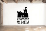 My Office is My Castle (and My Dungeon) - Home Office Wall Decal Vinyl Sticker Removable