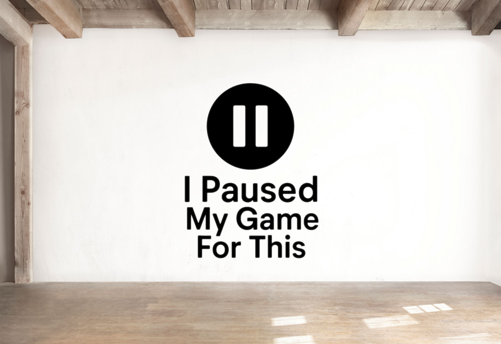 I Paused My Game For This - Funny Gamer Wall Decal Vinyl Sticker Removable