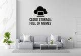 Cloud Storage: Full Of Memes - Internet Cloud Wall Decal Vinyl Sticker Removable