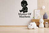 Master Of Mayhem - Funny Baby Room Wall Decal Vinyl Sticker Removable