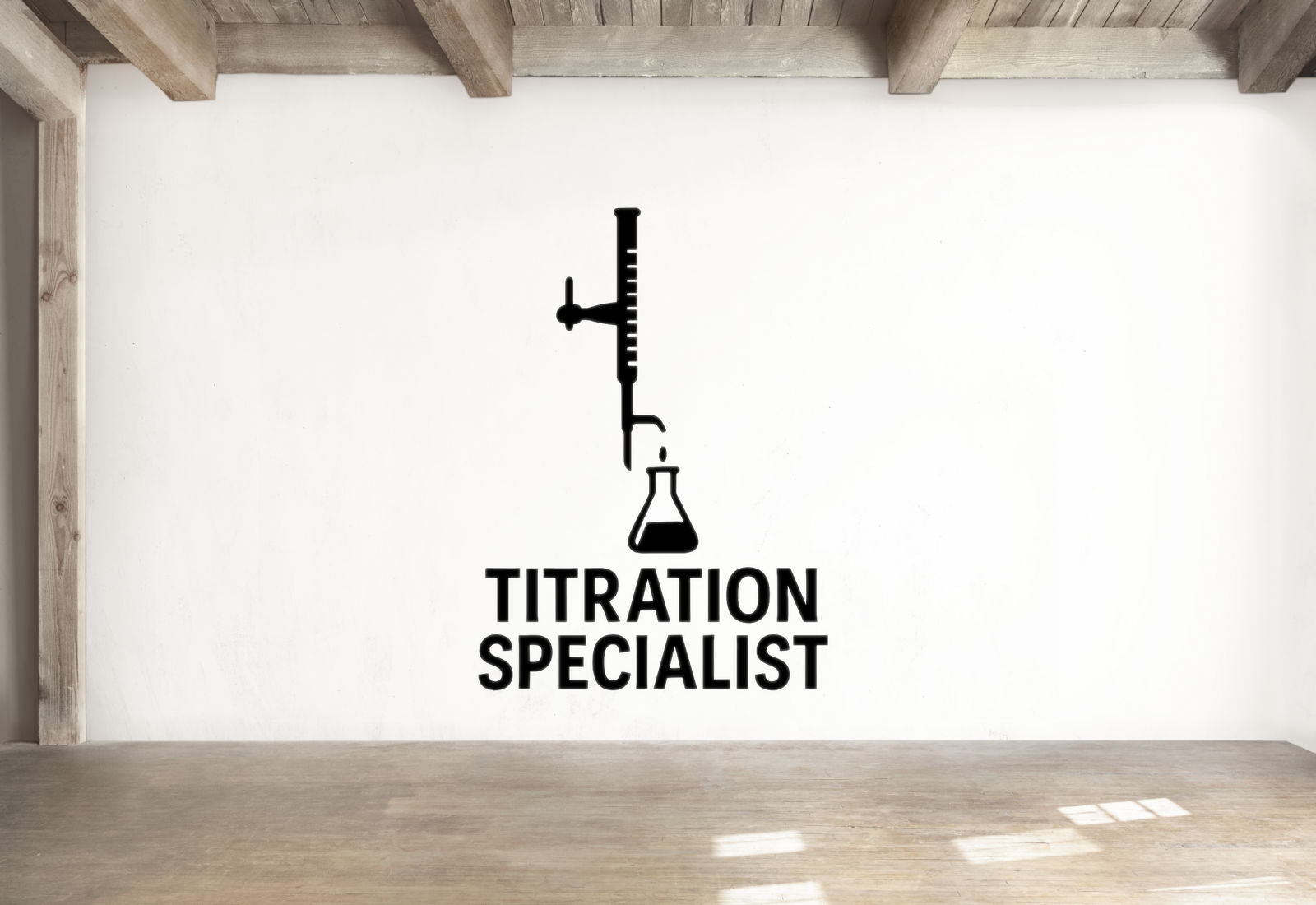 Titration Specialist - Funny Chemistry Wall Decal Vinyl Sticker Removable