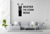 Umbrella Stand Decal - Weather The Storm Inside | Removable Vinyl Wall Sticker