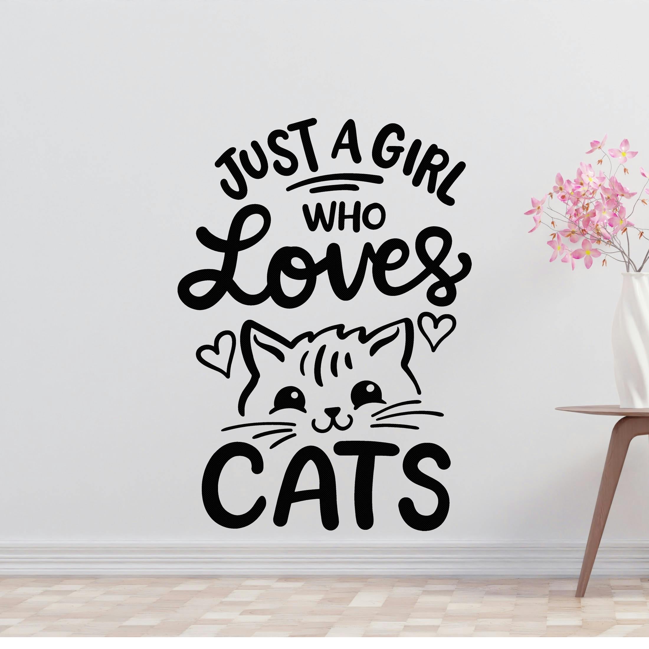Just a girl who loves cats Removable Vinyl Decal for Interior Walls