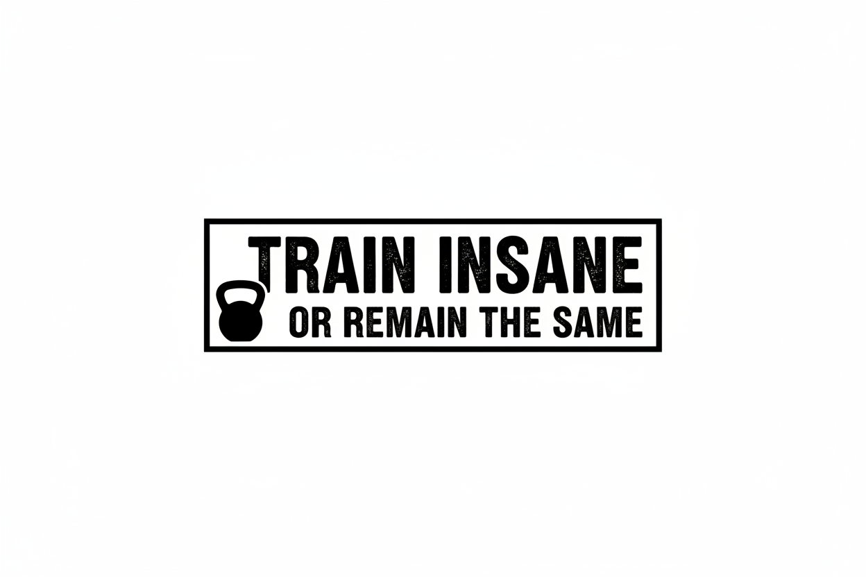 Train Insane Or Remain The Same fitness wall decal design