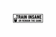 Train Insane Or Remain The Same fitness wall decal design