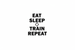 Eat Sleep Train Repeat fitness wall decal design