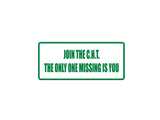 Join the C.N.T The only one Missing is YOU Outdoor Vinyl Wall Decal - Permanent