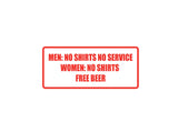 Men: No Shirts No Service Women: No Shirts Free Beer Outdoor Vinyl Wall Decal - Permanent