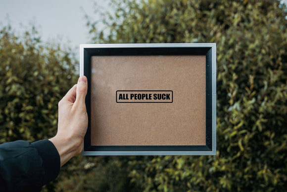 All People Suck Outdoor Vinyl Wall Decal - Permanent - Fusion Decals