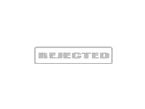 Rejected Outdoor Vinyl Wall Decal - Permanent