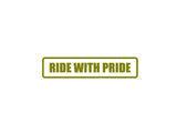 Ride with Pride Outdoor Vinyl Wall Decal - Permanent