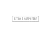 Sit on a Happy Face Outdoor Vinyl Wall Decal - Permanent