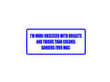 I'm More Obsessed with Breasts Outdoor Vinyl Wall Decal - Permanent