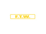 F.T.W. Outdoor Vinyl Wall Decal - Permanent