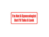 I'm not a gynecologist but I'll take a look Outdoor Vinyl Wall Decal - Permanent