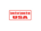 Love It Or Leave It Us Usa Outdoor Vinyl Wall Decal - Permanent