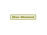 Man Wanted Outdoor Vinyl Wall Decal - Permanent
